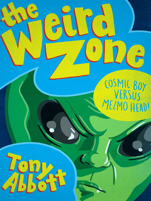Title details for Cosmic Boy Versus Mezmo Head! by Tony Abbott - Available